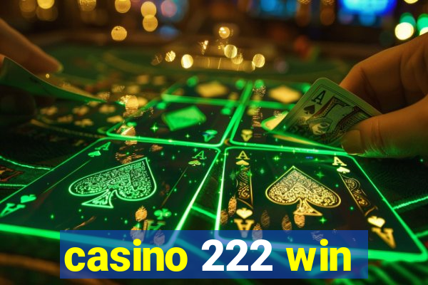 casino 222 win